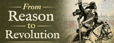 From Reason to Revolution