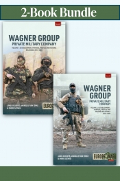 Wagner Group Private Military Company Bundle: Volumes 1-2 : Emergence and Strategic Foundations of Private Military Companies