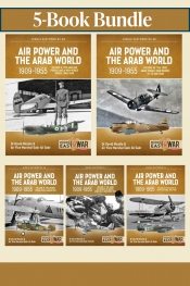 Air Power and the Arab World 1909-1955 Volume 6-10 (PDF Edition) Air Power and the Arab World 1909-1955 Volume 6-10 (PDF Edition)