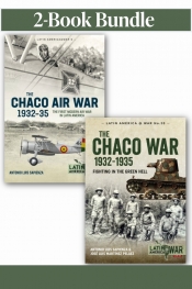 The Chaco War 1932–1935 & The Chaco Air War 1932–35 The Chaco War 1932–1935 & The Chaco Air War 1932–35