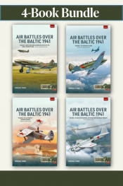 Air Battles over the Baltic 1941. The Four-Volume Bundle : From the Eve of War to the Opening Air Battles and Their Aftermath Air Battles over the Baltic 1941. The Four-Volume Bundle : From the Eve of War to the Opening Air Battles and Their Aftermath