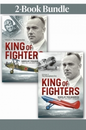 King of Fighters: Nikolay Polikarpov and His Aircraft Designs. The PDF eBook Bundle : The Biplane and Monoplane Eras in Two Illustrated Volumes King of Fighters: Nikolay Polikarpov and His Aircraft Designs. The PDF eBook Bundle : The Biplane and Monoplane Eras in Two Illustrated Volumes