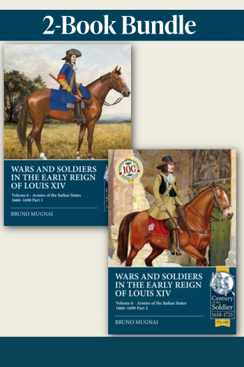 Wars and Soldiers in the Early Reign of Louis XIV Volume 6: Part 1 & 2 Wars and Soldiers in the Early Reign of Louis XIV Volume 6: Part 1 & 2