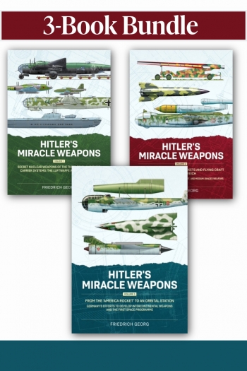 Hitler's Miracle Weapons Volumes 1-3 Bundle Hitler's Miracle Weapons Volumes 1-3 Bundle