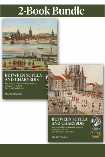 Between Scylla and Charybdis The Army of Elector Friedrich August II of Saxony 1733-1763 Parts 1 -2 (PDF EDITION) Between Scylla and Charybdis The Army of Elector Friedrich August II of Saxony 1733-1763 Parts 1 -2 (PDF EDITION)