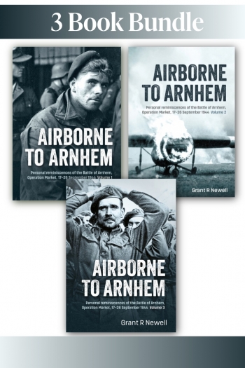 Airborne to Arnhem Volumes 1-3