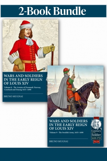 Wars and Soldiers in the Early Reign of Louis XIV Volume 8-9 Wars and Soldiers in the Early Reign of Louis XIV Volume 8-9
