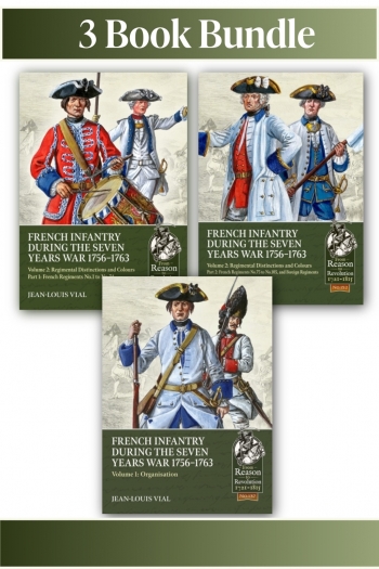 French Infantry During the Seven Years' War 1756–1763 (Volumes 1–2 Part 1 & 2) French Infantry During the Seven Years' War 1756–1763 (Volumes 1–2 Part 1 & 2)