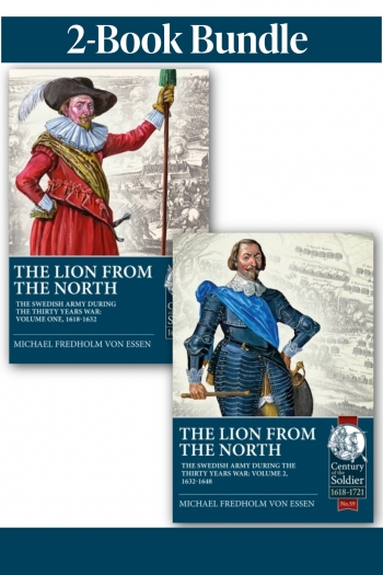 The Lion from the North The Swedish Army during the Thirty Years War Volumes 1-2