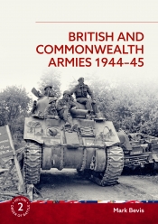 British and Commonwealth Armies 1944-45 : Helion Order of Battle Volume 2