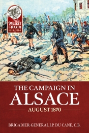 The Campaign in Alsace August 1870 The Campaign in Alsace August 1870
