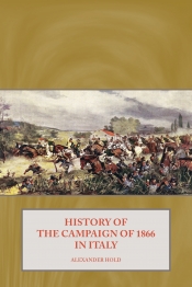 History of the Campaign of 1866 in Italy History of the Campaign of 1866 in Italy