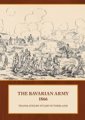 The Bavarian Army 1866 The Bavarian Army 1866
