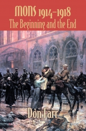 Mons 1914-1918 : The Beginning and the End Mons 1914-1918 : The Beginning and the End