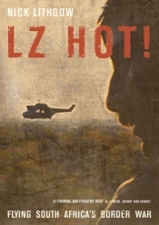 LZ Hot! : Flying South Africa's Border War LZ Hot! : Flying South Africa's Border War
