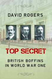 Top Secret : British Boffins in World War One Top Secret : British Boffins in World War One