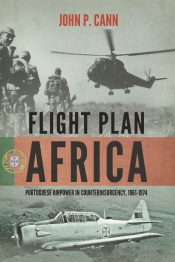 Flight Plan Africa : Portuguese Airpower in Counterinsurgency 1961-1974 Flight Plan Africa : Portuguese Airpower in Counterinsurgency 1961-1974
