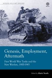 Genesis Employment Aftermath : First World War Tanks and the New Warfare 1900-1945 Genesis Employment Aftermath : First World War Tanks and the New Warfare 1900-1945