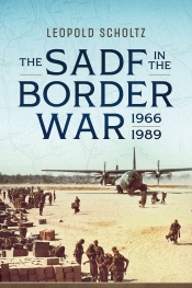 The SADF in the Border War 1966-1989 The SADF in the Border War 1966-1989