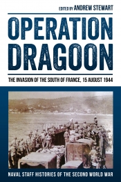 Operation Dragoon : The Invasion of the South of France 15 August 1944