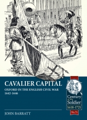 Cavalier Capital : Oxford in the English Civil War 1642-1646 Cavalier Capital : Oxford in the English Civil War 1642-1646