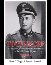 Totenkopf The Structure Development and Personalities of the 3 SS-Panzer-Division Volume 1 Totenkopf The Structure Development and Personalities of the 3 SS-Panzer-Division Volume 1