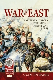 War in the East : A Military History of the Russo-Turkish War 1877-78 War in the East : A Military History of the Russo-Turkish War 1877-78