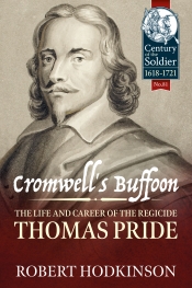 Cromwell's Buffoon : The Life and Career of the Regicide Thomas Pride Cromwell's Buffoon : The Life and Career of the Regicide Thomas Pride