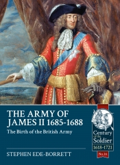 The Army of James II 1685-1688 : The Birth of the British Army The Army of James II 1685-1688 : The Birth of the British Army