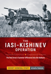 The Iasi-Kishinev Operation : The Red Army's Summer Offensive into the Balkans