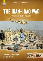 The Iran-Iraq War Volume 3 : Iraq's Triumph The Iran-Iraq War Volume 3 : Iraq's Triumph