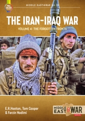 The Iran-Iraq War Volume 4 : The Forgotten Fronts The Iran-Iraq War Volume 4 : The Forgotten Fronts