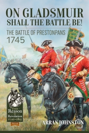On Gladsmuir Shall the Battle Be! : The Battle of Prestonpans 1745 On Gladsmuir Shall the Battle Be! : The Battle of Prestonpans 1745