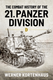 The Combat History of the 21. Panzer Division The Combat History of the 21. Panzer Division