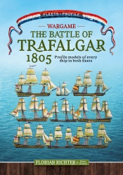 The Battle of Trafalgar 1805 : Every Ship in Both Fleets in Profile