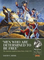 Men Who Are Determined to Be Free : The American Assault on Stony Point 15 July 1779 Men Who Are Determined to Be Free : The American Assault on Stony Point 15 July 1779