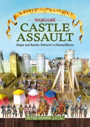 Wargame Castle Assault : Sieges and Battles Edward I to Bannockburn