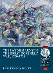 The Swedish Army in the Great Northern War 1700-1721 The Swedish Army in the Great Northern War 1700-1721