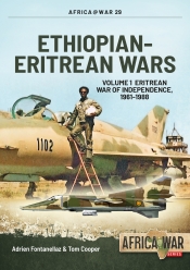 Ethiopian-Eritrean Wars Volume 1 : Eritrean War of Independence, 1961-1988 Ethiopian-Eritrean Wars Volume 1 : Eritrean War of Independence, 1961-1988