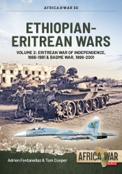 Ethiopian-Eritrean Wars Volume 2 : Eritrean War of Independence, 1988-1991 & Badme War, 1998-2001 Ethiopian-Eritrean Wars Volume 2 : Eritrean War of Independence, 1988-1991 & Badme War, 1998-2001