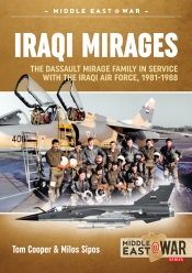 Iraqi Mirages : Dassault Mirage Family in Service with Iraqi Air Force 1981-1988 Iraqi Mirages : Dassault Mirage Family in Service with Iraqi Air Force 1981-1988