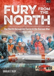 Fury from the North : North Korean Air Force in the Korean War 1950-1953 Fury from the North : North Korean Air Force in the Korean War 1950-1953