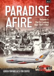 Paradise Afire Volume 1 : The Sri Lankan War 1971-1987 Paradise Afire Volume 1 : The Sri Lankan War 1971-1987