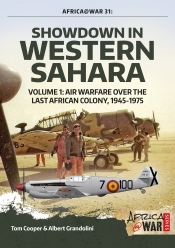 Showdown in Western Sahara Volume 1 : Air Warfare over the Last African Colony, 1945-1975 Showdown in Western Sahara Volume 1 : Air Warfare over the Last African Colony, 1945-1975