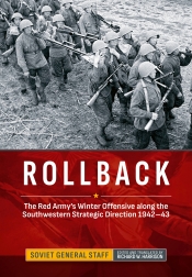 Rollback : The Red Army's Winter Offensive along the Southwestern Strategic Direction 1942-43