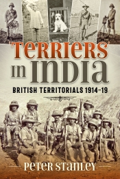 Terriers In India : British Territorials 1914-19 Terriers In India : British Territorials 1914-19