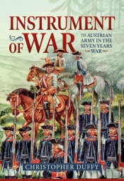 Instrument of War : The Austrian Army in the Seven Years War Instrument of War : The Austrian Army in the Seven Years War