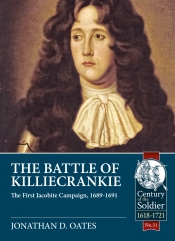 The Battle of Killiecrankie : The First Jacobite Campaign, 1689-1691 The Battle of Killiecrankie : The First Jacobite Campaign, 1689-1691