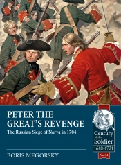 Peter the Great's Revenge : The Russian Siege of Narva in 1704 Peter the Great's Revenge : The Russian Siege of Narva in 1704