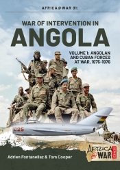 War of Intervention in Angola Volume 1 : Angolan and Cuban Forces at War, 1975-1976 War of Intervention in Angola Volume 1 : Angolan and Cuban Forces at War, 1975-1976